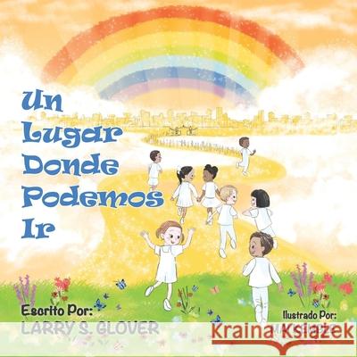 Un Lugar Donde Podemos Ir Larry S. Glover 9781736071847 Child Like Faith Children's Books LLC - książka