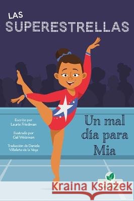Un Mal Día Para MIA (Mia's Bad Day) Friedman, Laurie 9781039650060 Crabtree Leaves - książka