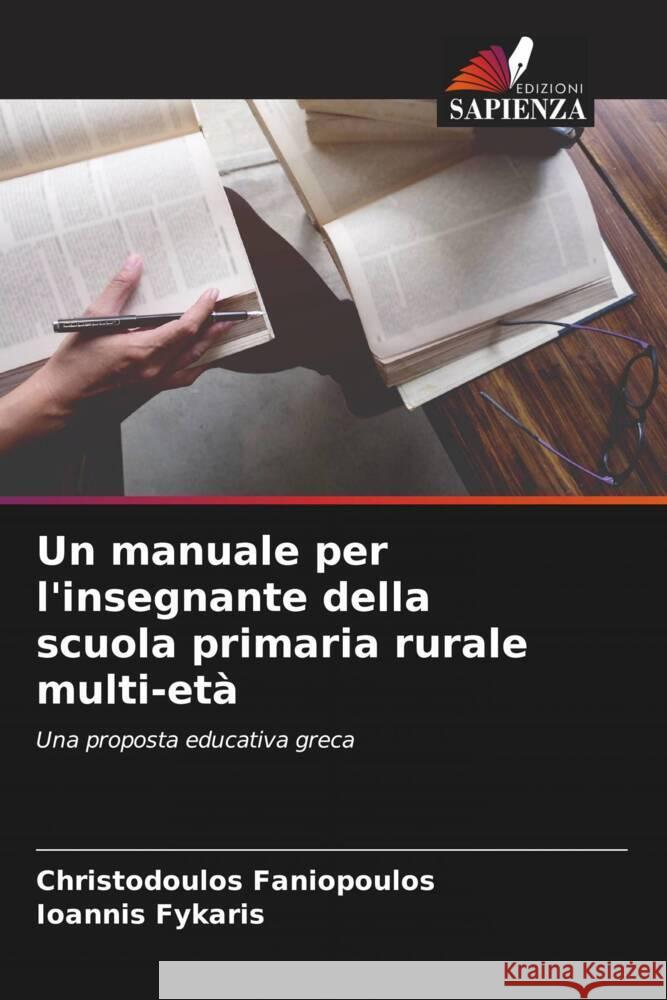 Un manuale per l'insegnante della scuola primaria rurale multi-età Faniopoulos, Christodoulos, Fykaris, Ioannis 9786205040713 Edizioni Sapienza - książka