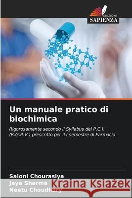 Un manuale pratico di biochimica Saloni Chourasiya Jaya Sharma Neetu Choudhary 9786207747672 Edizioni Sapienza - książka