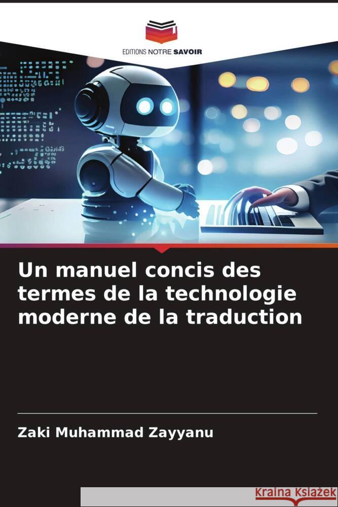 Un manuel concis des termes de la technologie moderne de la traduction Zaki Muhamma 9786207331963 Editions Notre Savoir - książka