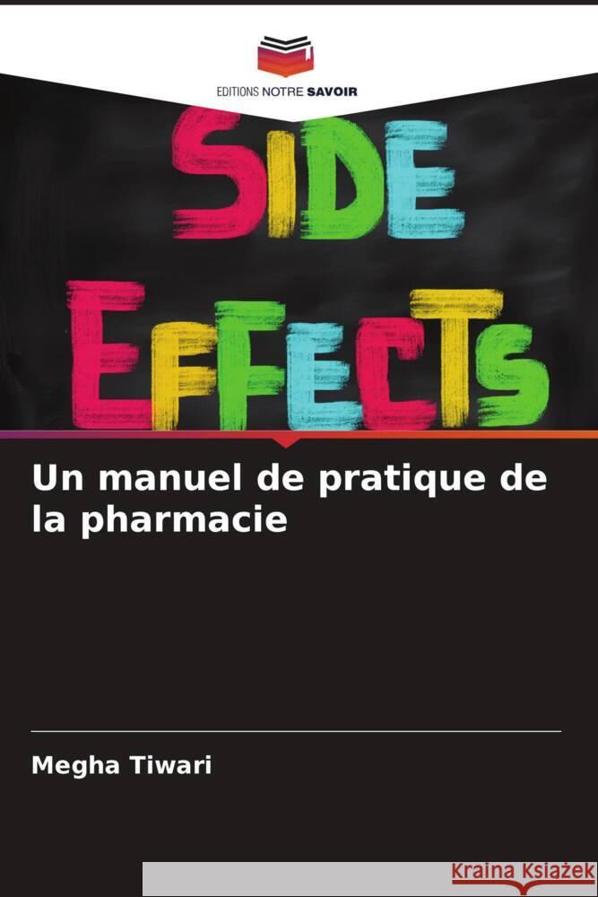 Un manuel de pratique de la pharmacie Tiwari, Megha 9786204777962 Editions Notre Savoir - książka