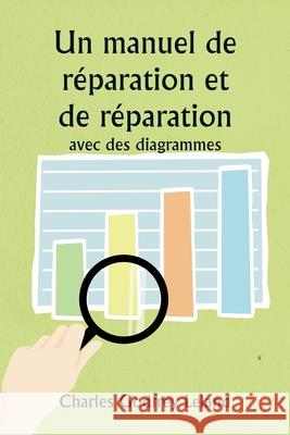 Un manuel de r?paration et de r?paration avec des diagrammes Charles Godfrey Leland 9789359254159 Writat - książka