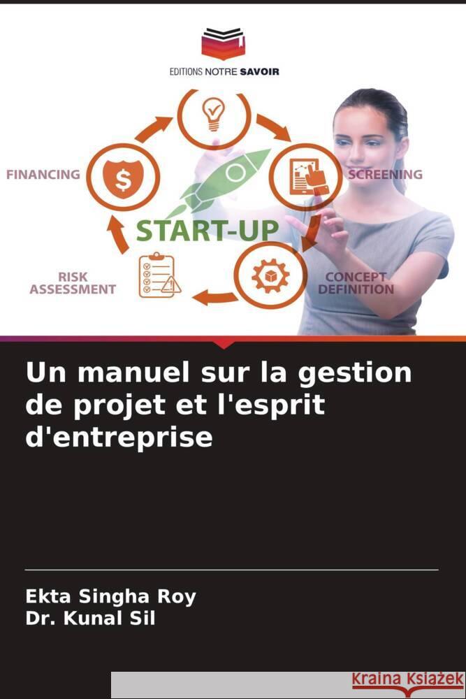 Un manuel sur la gestion de projet et l'esprit d'entreprise Ekta Singh Kunal Sil 9786207334056 Editions Notre Savoir - książka