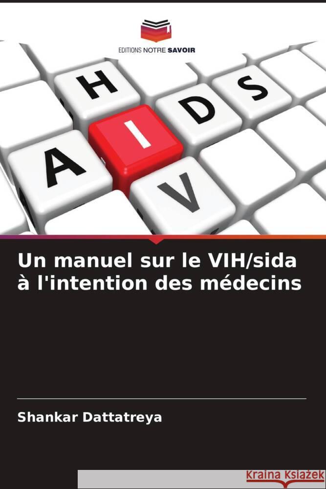 Un manuel sur le VIH/sida ? l'intention des m?decins Shankar Dattatreya 9786207029068 Editions Notre Savoir - książka