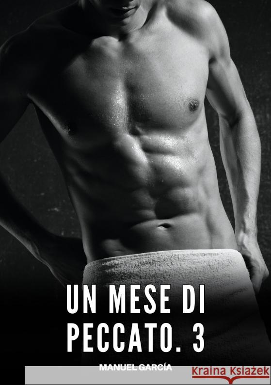 Un Mese di Peccato. 3 García, Manuel 9783384696786 Manuel García - książka