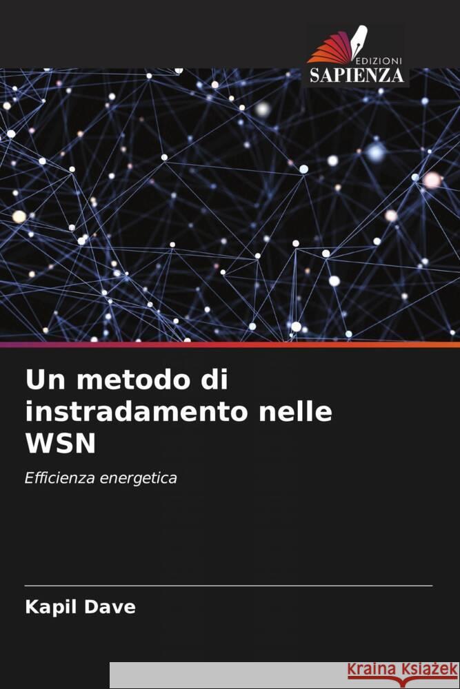 Un metodo di instradamento nelle WSN Dave, Kapil 9786204999166 Edizioni Sapienza - książka
