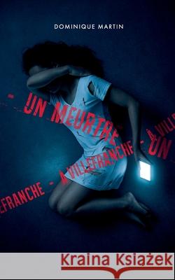 Un meurtre ? Villefranche Dominique Martin 9782322655830 Bod - Books on Demand - książka