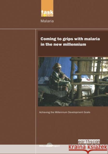 Un Millennium Development Library: Coming to Grips with Malaria in the New Millennium Millennium Project, Un 9781844072262 United Nations Millennium Development Library - książka