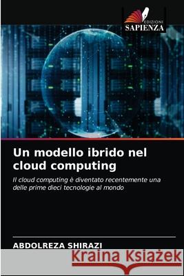 Un modello ibrido nel cloud computing Shirazi, Abdolreza 9786203285642 Edizioni Sapienza - książka