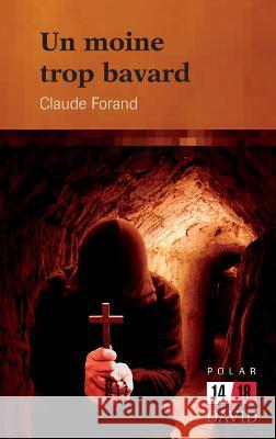 Un moine trop bavard Claude Forand 9782895972013 Editions David - książka