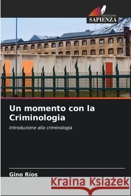 Un momento con la Criminologia Ríos, Gino 9786209366444 Edizioni Sapienza - książka