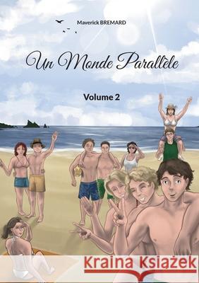 Un Monde Parall?le: Volume 2 Maverick Bremard 9782322523481 Bod - Books on Demand - książka