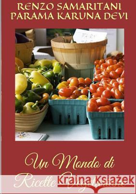 Un Mondo di Ricette Vegetariane Samaritani, Renzo 9781326049201 Lulu.com - książka