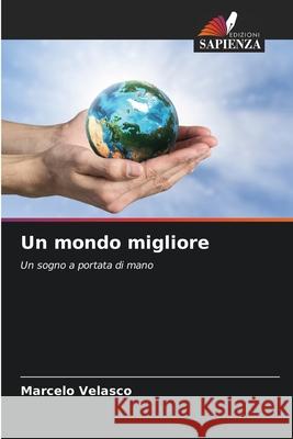 Un mondo migliore Marcelo Velasco 9786207866557 Edizioni Sapienza - książka