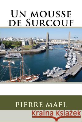 Un mousse de Surcouf Mael, Pierre 9781530754502 Createspace Independent Publishing Platform - książka