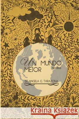 Un Mundo Mejor Belangela G. Tarazona 9788799737963 Belangela G. Tarazona - książka