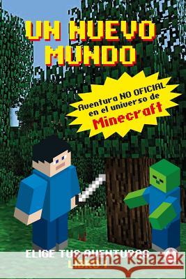 Un Mundo Nuevo: Aventuras en el universo de Minecraft Ladron De Guevara, Gines 9780996554169 Ibukku - książka