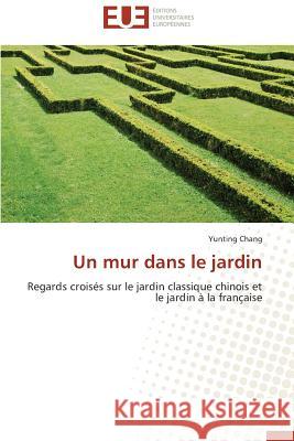 Un Mur Dans Le Jardin Chang-Y 9783838180571 Editions Universitaires Europeennes - książka