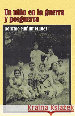 Un niño en la guerra y posguerra Munumel Diez, Gonzalo 9788499498195 Liber Factory - książka