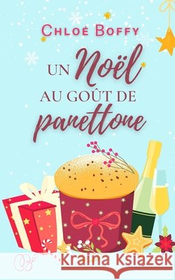Un Noël au goût de panettone: Romance de Noël Boffy, Chloé 9798848964486 Independently Published - książka