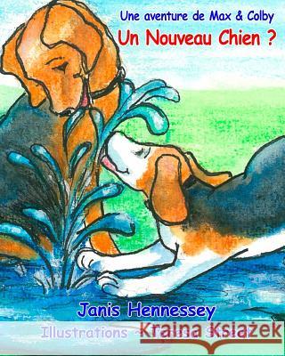 Un Nouveau Chien ?: Une Aventure de Max & Colby Janis Hennessey Teresa Street 9781499120998 Createspace - książka