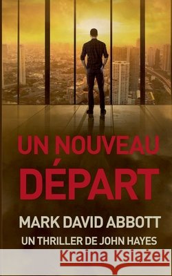Un Nouveau Départ Abbott, Mark David 9798231519149 Mark David Abbott - książka
