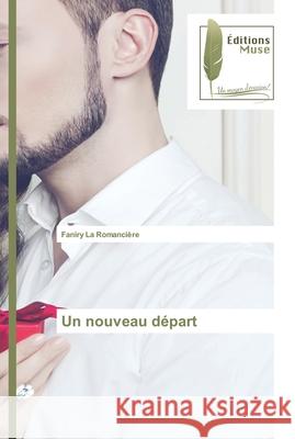 Un nouveau départ Faniry La Romancière 9783639636949 Editions Muse - książka