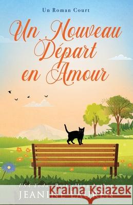 Un nouveau d?part pour l'amour: Un roman court Jeanine Lauren 9781997523123 Littleford House Books - książka