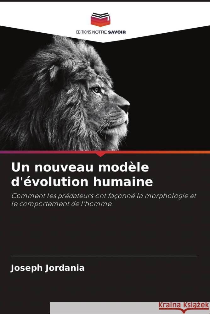 Un nouveau mod?le d'?volution humaine Joseph Jordania 9786207148257 Editions Notre Savoir - książka