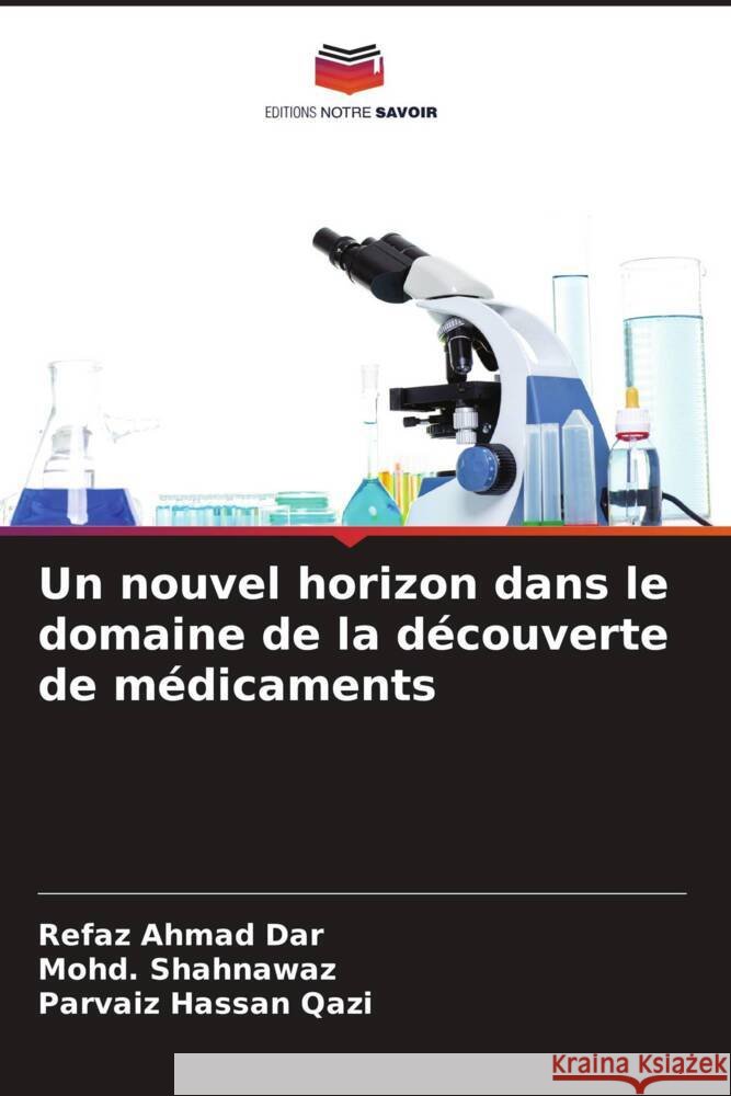Un nouvel horizon dans le domaine de la découverte de médicaments Dar, Refaz Ahmad, Shahnawaz, Mohd., Qazi, Parvaiz Hassan 9786208252106 Editions Notre Savoir - książka