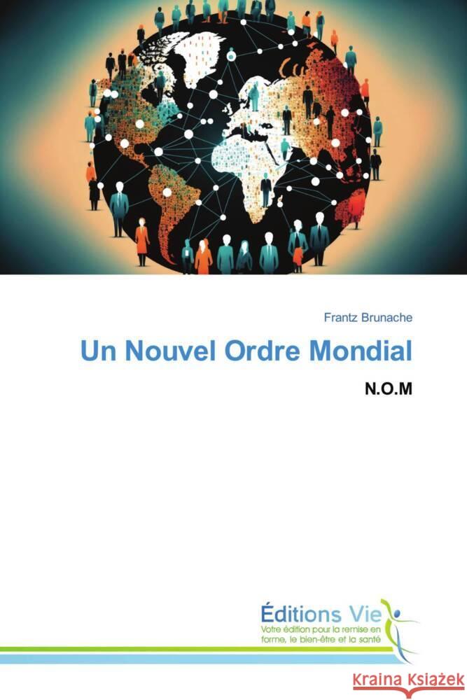 Un Nouvel Ordre Mondial Brunache, Frantz 9786139588831 Éditions Vie - książka