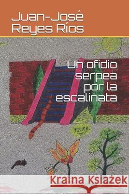 Un ofidio serpea por la escalinata Reyes Rios Juan-Jose Reyes Rios 9798687785433 Independently published - książka