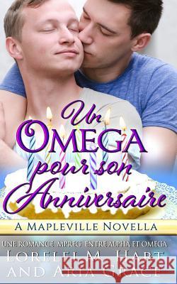 Un Oméga Pour Son Anniversaire: Une Romance Mpreg Entre Alpha Et Omega Hart, Lorelei M. 9781724034281 Independently Published - książka