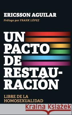 Un pacto de restauración Ericsson Aguilar   9781956625349 Renacer - książka