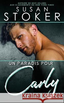 Un paradis pour Carly Susan Stoker, Valentin Translations, Suzanne Voogd 9781644993071 Stoker Aces Production - książka