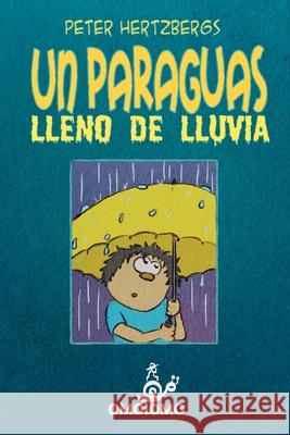 Un Paraguas Lleno de Lluvia: Un comic sin texto sobre la buscada de la amistad Hertzberg, Peter 9781715058685 Blurb - książka