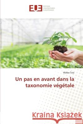 Un pas en avant dans la taxonomie végétale Wafaa Taia 9786139568376 Editions Universitaires Europeennes - książka