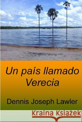 Un país llamado Verecia Lawler, Dennis Joseph 9781105455544 Lulu.com - książka