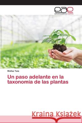 Un paso adelante en la taxonomía de las plantas Wafaa Taia 9786200394828 Editorial Academica Espanola - książka