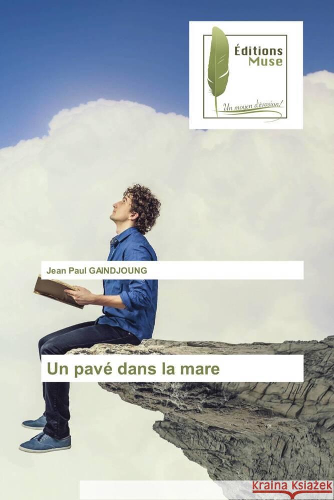 Un pavé dans la mare GAINDJOUNG, Jean Paul 9786203864700 Éditions Muse - książka