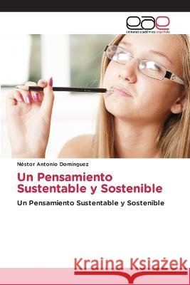 Un Pensamiento Sustentable y Sostenible Nestor Antonio Dominguez   9783330097087 Editorial Academica Espanola - książka
