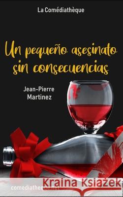 Un pequeño asesinato sin consecuencias Martinez, Jean-Pierre 9781695361416 Independently Published - książka