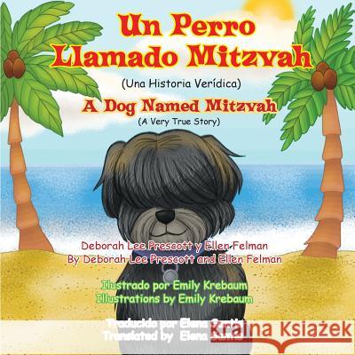 Un Perro Llamado Mitzvah: A Dog named Mitzvah Deborah Lee Prescott, Ellen Felman 9781943789788 Taylor and Seale Publishers - książka