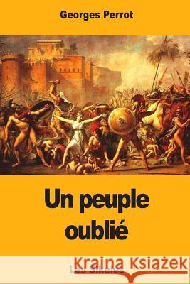 Un Peuple oublié: Les Sikèles Perrot, George 9781979973922 Createspace Independent Publishing Platform - książka