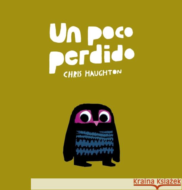 Un poco perdido Chris Haughton 9788417673130 Nubeocho - książka