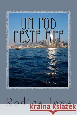 Un Pod Peste Ape Rodica Iova 9781507702390 Createspace - książka