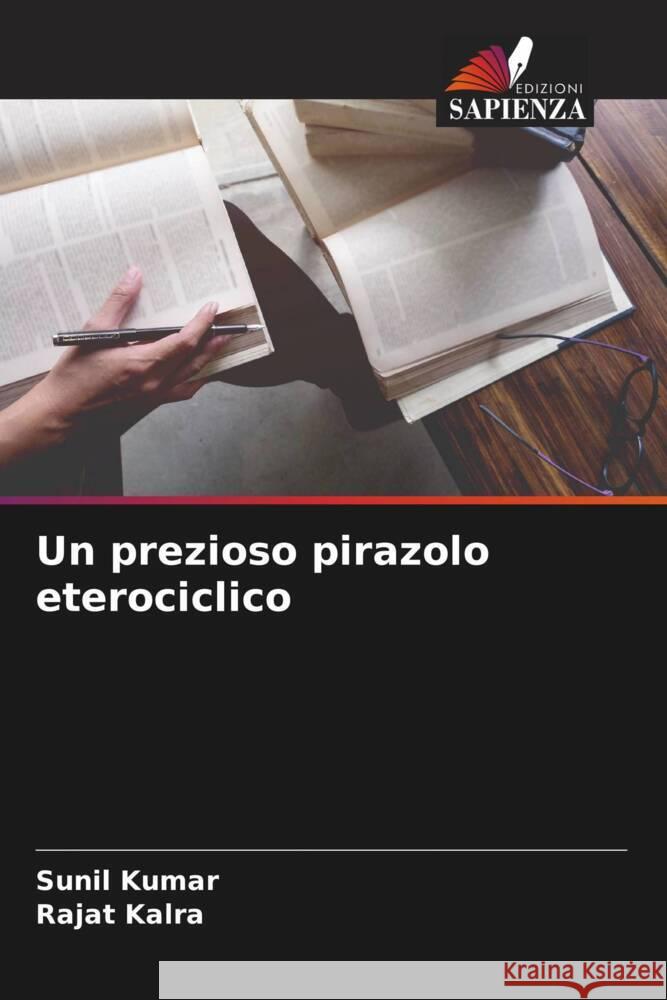 Un prezioso pirazolo eterociclico Kumar, Sunil, Kalra, Rajat 9786205474402 Edizioni Sapienza - książka