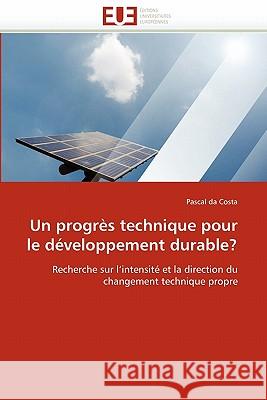 Un Progrès Technique Pour Le Développement Durable? Da Costa-P 9786131533020 Editions Universitaires Europeennes - książka