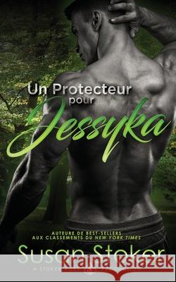 Un Protecteur pour Jessyka Susan Stoker Ang 9781644990858 Stoker Aces Production - książka